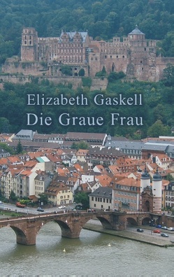 Die Graue Frau von Gaskell,  Elizabeth, Neth,  Christina