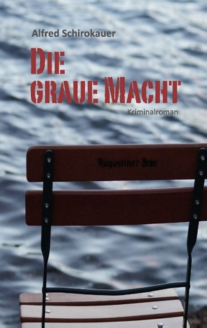 Die graue Macht von Frey,  Peter M., Schirokauer,  Alfred