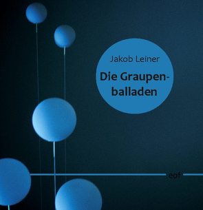 Die Graupenballaden von Leiner,  Jakob