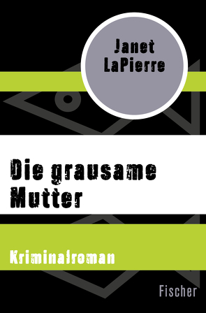 Die grausame Mutter von Krutz-Arnold,  Cornelia, LaPierre,  Janet