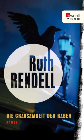 Die Grausamkeit der Raben von Rendell,  Ruth, Walter,  Edith