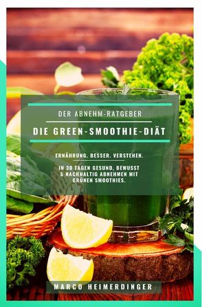 Die Green-Smoothie-Diät von Heimerdinger,  Marco