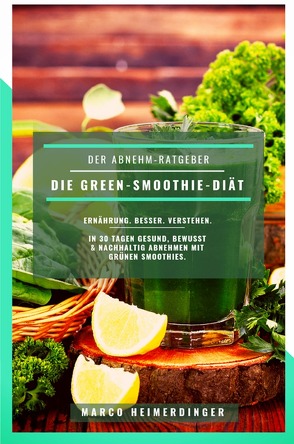 Die Green-Smoothie-Diät von Heimerdinger,  Marco