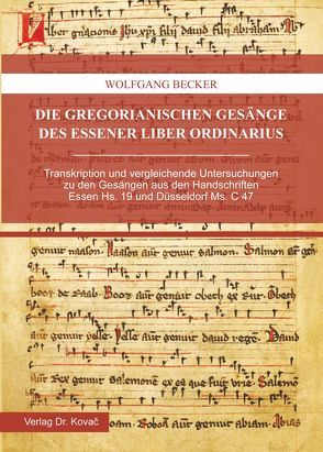 Die gregorianischen Gesänge des Essener Liber ordinarius von Becker,  Wolfgang