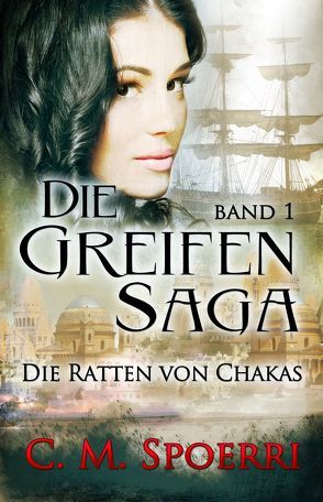 Die Greifen-Saga (Band 1) von Spoerri,  C.M.