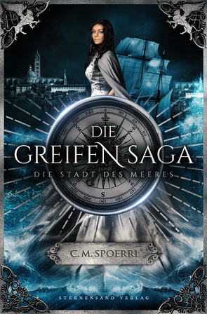 Die Greifen-Saga (Band 3): Die Stadt des Meeres von Spoerri,  C.M.