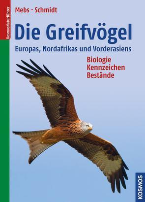 Die Greifvögel Europas, Nordafrikas und Vorderasiens von Mebs,  Theodor, Schmidt,  Daniel