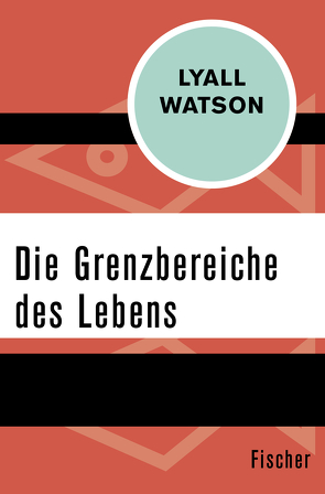 Die Grenzbereiche des Lebens von Frank,  Joachim A., Watson,  Lyall