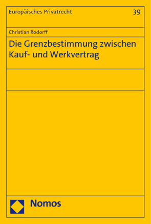 Die Grenzbestimmung zwischen Kauf- und Werkvertrag von Rodorff,  Christian