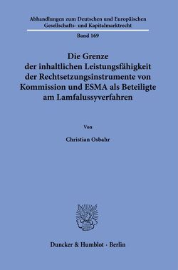 Die Grenze der inhaltlichen Leistungsfähigkeit der Rechtsetzungsinstrumente von Kommission und ESMA als Beteiligte am Lamfalussyverfahren. von Osbahr,  Christian