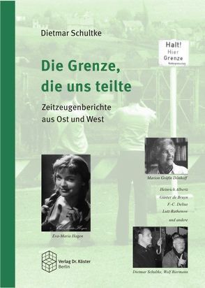 Die Grenze, die uns teilte von Schultke,  Dietmar