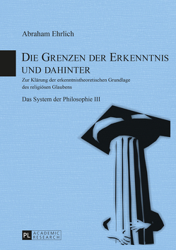 Die Grenzen der Erkenntnis und dahinter von Ehrlich,  Abraham