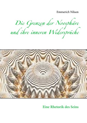 Die Grenzen der Noosphäre und ihre inneren Widersprüche von Nilson,  Emmerich