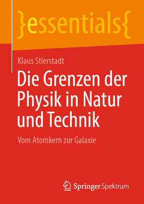 Die Grenzen der Physik in Natur und Technik von Stierstadt,  Klaus