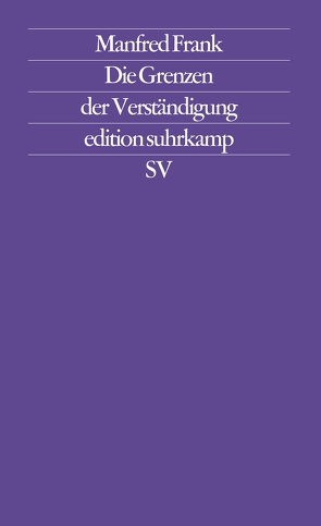 Die Grenzen der Verständigung von Frank,  Manfred, Habermas,  Jürgen, Lyotard,  Jean-François