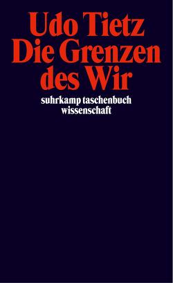 Die Grenzen des »Wir« von Tietz,  Udo