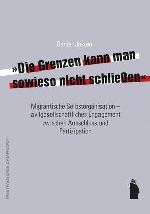 „Die Grenzen kann man sowieso nicht schließen“ von Josten,  Daniel