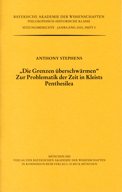 „Die Grenzen überschwärmen.“ Zur Problematik der Zeit in Kleists Penthesilea von Stephens,  Anthony