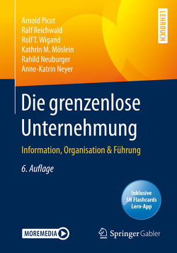 Die grenzenlose Unternehmung von Möslein,  Kathrin M., Neuburger,  Rahild, Neyer,  Anne-Katrin, Picot,  Arnold, Reichwald,  Ralf, Wigand,  Rolf T.