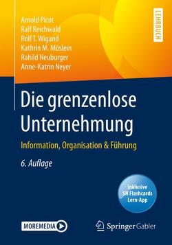 Die grenzenlose Unternehmung von Möslein,  Kathrin M., Neuburger,  Rahild, Neyer,  Anne-Katrin, Picot,  Arnold, Reichwald,  Ralf, Wigand,  Rolf T.