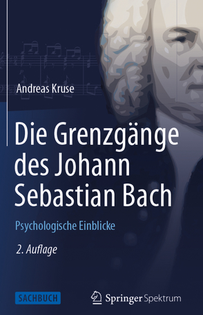 Die Grenzgänge des Johann Sebastian Bach von Kruse,  Andreas