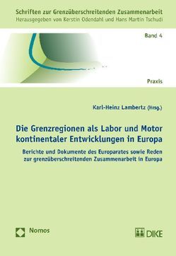 Die Grenzregionen als Labor und Motor kontinentaler Entwicklungen in Europa von Lambertz,  Karl-Heinz