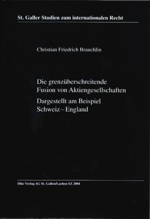 Die grenzüberschreitende Fusion von Aktiengesellschaften von Brauchlin,  Christian F