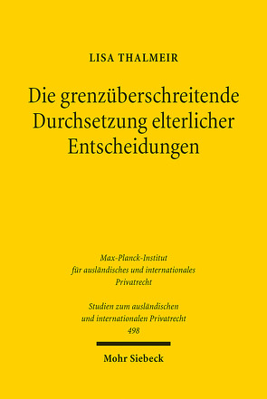 Die grenzüberschreitende Durchsetzung elterlicher Entscheidungen von Thalmeir,  Lisa