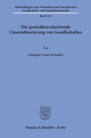 Die grenzüberschreitende Umstrukturierung von Gesellschaften. von Petanidis,  Georgios-Victor