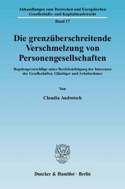 Die grenzüberschreitende Verschmelzung von Personengesellschaften. von Audretsch,  Claudia