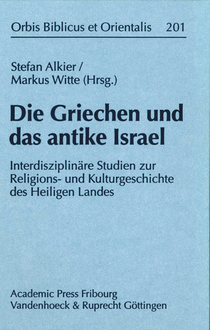 Die Griechen und das antike Israel von Alkier,  Stefan, Witte,  Markus