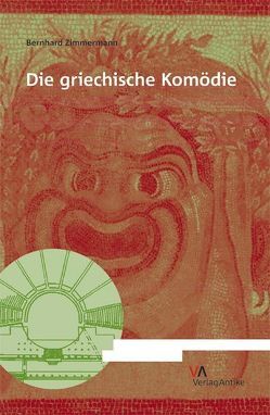 Die griechische Komödie von Zimmermann,  Bernhard