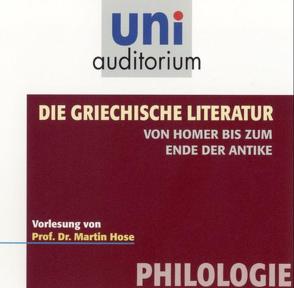 Die griechische Literatur. Von Homer bis zum Ende der Antike von Hose,  Martin