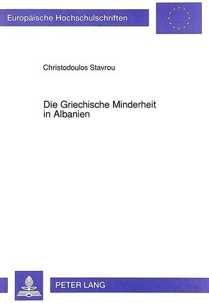 Die Griechische Minderheit in Albanien von Stavrou,  Christodoulos