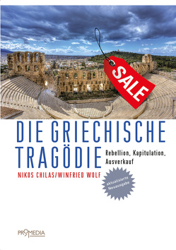 Die griechische Tragödie von Chilas,  Nikos, Wolf,  Winfried