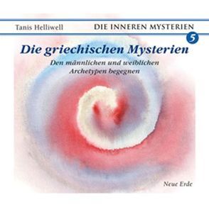 Die griechischen Mysterien von Bernegg,  Monika, Helliwell,  Tanis