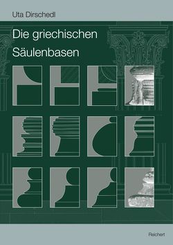 Die griechischen Säulenbasen von Dirschedl,  Uta