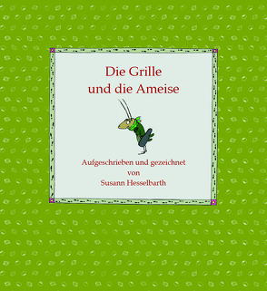 Die Grille und die Ameise von Hesselbarth,  Susann