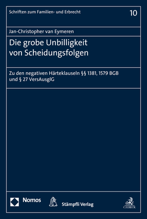 Die grobe Unbilligkeit von Scheidungsfolgen von van Eymeren,  Jan-Christopher