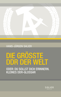 Die größte DDR der Welt von Salier,  Hans-Jürgen