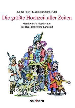 Die größte Hochzeit aller Zeiten von Fürst,  Rainer, Haumann-Fürst,  Evelyn