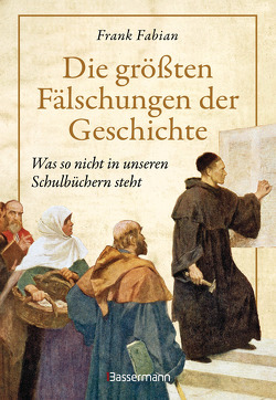 Die größten Fälschungen der Geschichte von Fabian,  Frank