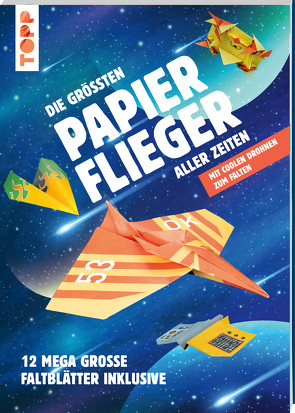 Die größten Papierflieger aller Zeiten von Fliegner,  Nils, Meißner,  Dominik