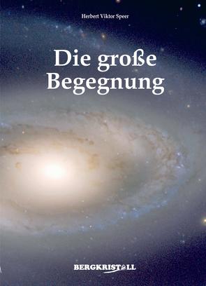 Die Große Begegnung von Speer,  Herbert Viktor