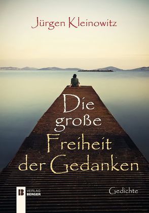 Die große Freiheit der Gedanken von Kleinowitz,  Jürgen