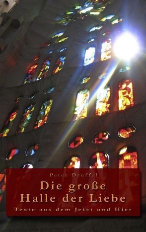 Die große Halle der Liebe von Druffel,  Peter