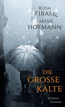 Die große Kälte von Hofmann,  Sabine, Ribas,  Rosa