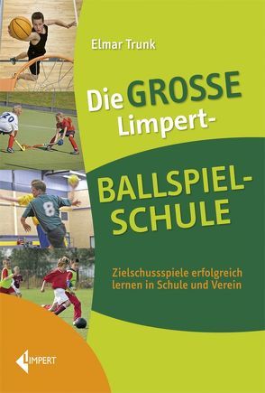 Die große Limpert-Ballspielschule von Trunk,  Elmar