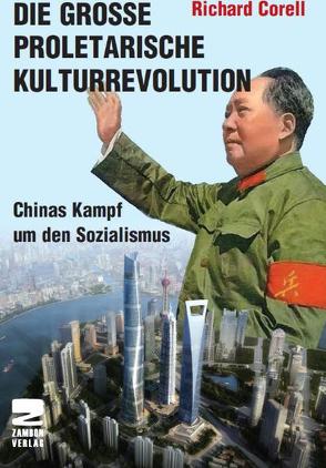 Die Große Proletarische Kulturrevolution von Corell,  Richard