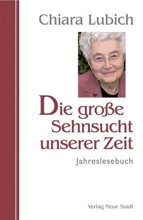 Die große Sehnsucht unserer Zeit von Lubich,  Chiara